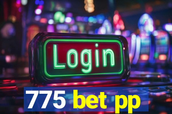 775 bet pp